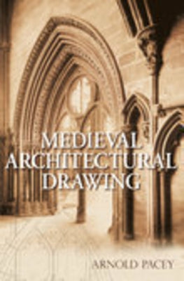 Medieval Architectural Drawing by Pacey, Arnold
