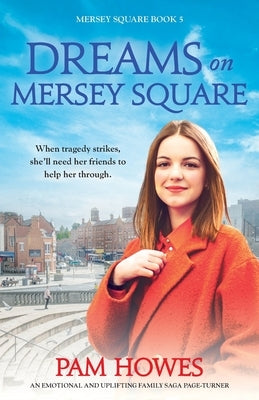 Dreams on Mersey Square: An emotional and uplifting family saga page-turner by Howes, Pam