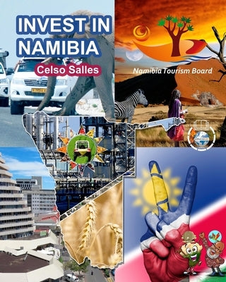INVEST IN NAMIBIA - Visit Namibia - Celso Salles: Invest in Africa Collection by Salles, Celso