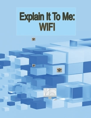 Explain It To Me: Wifi by Associates, LLC Laney