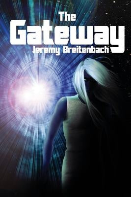 The Gateway by Breitenbach, Jeremy
