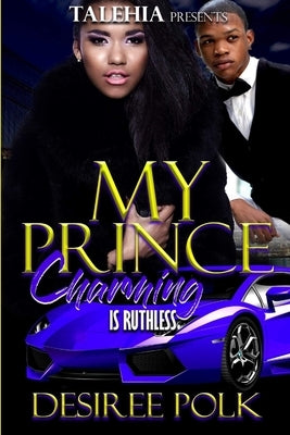 My Prince Charning Was Ruthless by Polk, Desiree