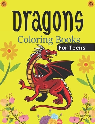 DRAGONS Coloring Book For Teens: An Adult Coloring Book with Cool Fantasy Dragons Design and Patterns For Stress Relief & Relaxation! (Unique gifts) by Point, Srjr Press