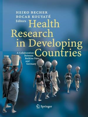 Health Research in Developing Countries: A Collaboration Between Burkina Faso and Germany by Becher, Heiko