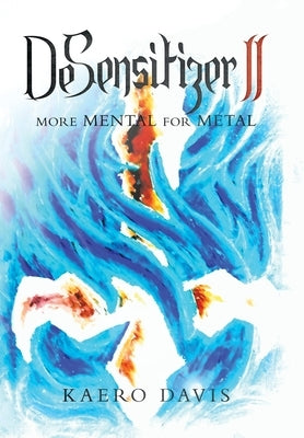 Desensitizer Ii: More Mental for Metal by Davis, Kaero
