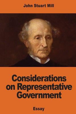 Considerations on Representative Government by Mill, John Stuart