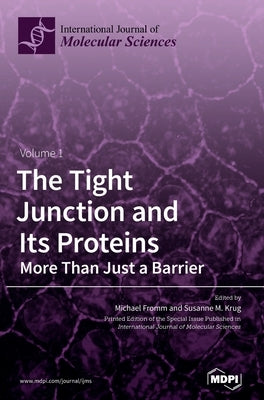 The Tight Junction and Its Proteins: More Than Just a Barrier by Fromm, Michael