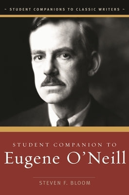 Student Companion to Eugene O'Neill by Bloom, Steven
