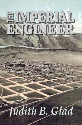 The Imperial Engineer by Glad, Judith B.