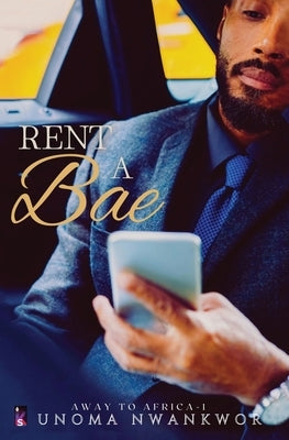 Rent A Bae by Nwankwor, Unoma