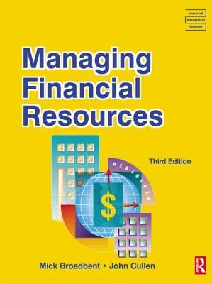 Managing Financial Resources by Broadbent, Mick