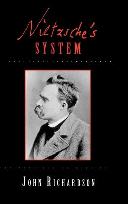 Nietzsche's System by Richardson, John