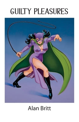 Guilty Pleasures by Britt, Alan