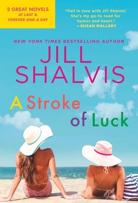 A Stroke of Luck: 2-In-1 Edition with at Last and Forever and a Day by Shalvis, Jill