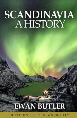 Scandinavia: A History by Butler, Ewan