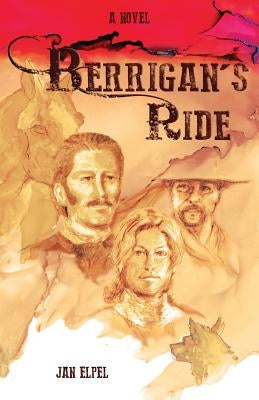 Berrigan's Ride by Elpel, Jan L.