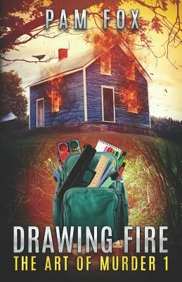 Drawing Fire by Fox, Pam