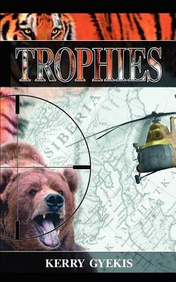 Trophies by Gyekis, Kerry D.