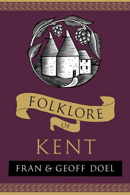 Folklore of Kent by Doel, Fran