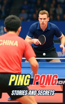 Ping Pong: Stories and Secrets by Brothers, VC