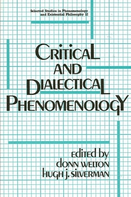 Critical and Dialectical Phenomenology by Welton, Donn