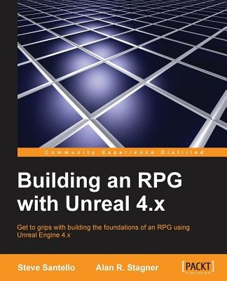 Building an RPG with Unreal 4.x by Santello, Steve