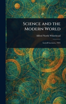 Science and the Modern World by Whitehead, Alfred North