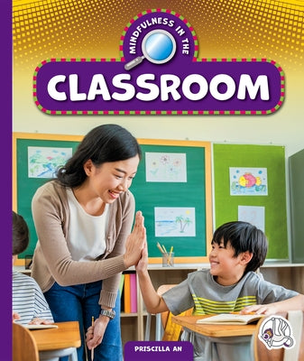 Mindfulness in the Classroom by An, Priscilla