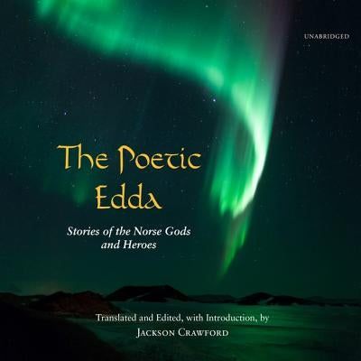 The Poetic Edda: Stories of the Norse Gods and Heroes by Crawford, Jackson