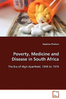 Poverty, Medicine and Disease in South Africa by Phatlane, Stephens