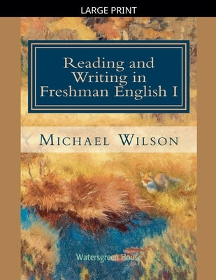 Reading and Writing in Freshman English I by Wilson, Michael