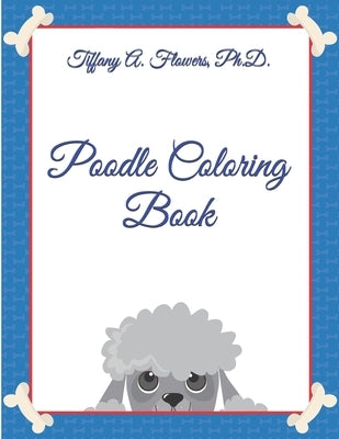 Poodle Coloring Book by Flowers Ph. D., Tiffany a.