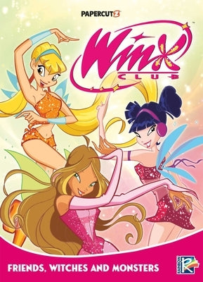 Winx Club Vol. 2: Friends, Monsters, and Witches! by Spa, Rainbow