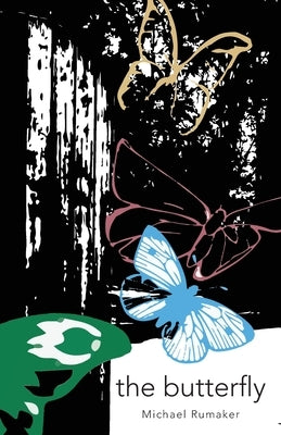 The Butterfly by Rumaker, Michael
