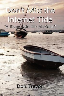 Don't Miss the Internet Tide by Trevor, Don