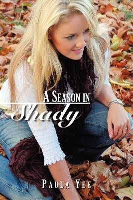 A Season in Shady by Yee, Paula
