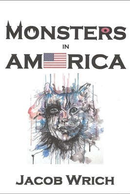 Monsters in America by Wrich, Jacob