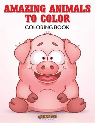 Amazing Animals to Color Coloring Book by Creative Playbooks