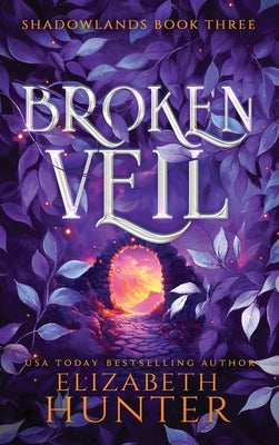 Broken Veil: Hardcover Special Edition by Hunter, Elizabeth