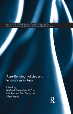 Asset-Building Policies and Innovations in Asia by Sherraden, Michael