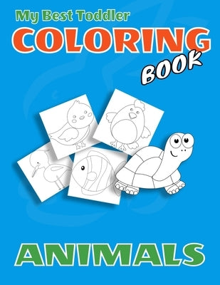 My Best Toddler Coloring Book, Animals: Coloring Books For Kids Ages 2-4 Animals, Kids Coloring Books, Animal Coloring Book: For Kids Aged 2-4, Big Ac by Publishing, Legendy