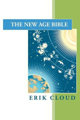 The New Age Bible by Cloud, Erik