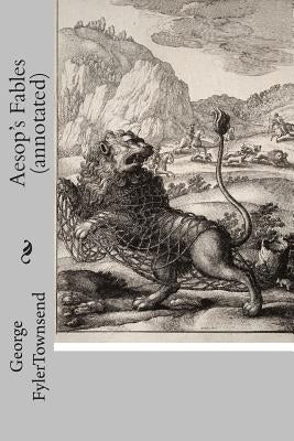 Aesop's Fables (annotated) by Townsend, George Fyler