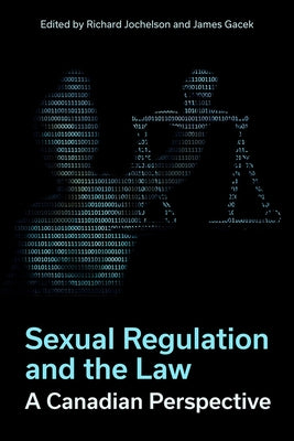 Sexual Regulation and the Law, a Canadian Perspective by Jochelson, Richard