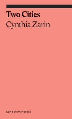 Two Cities by Zarin, Cynthia