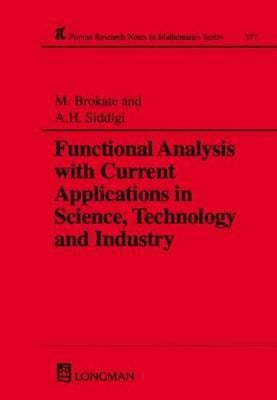 Functional Analysis with Current Applications in Science, Technology and Industry by Brokate, Martin
