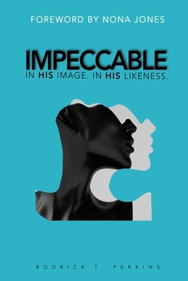 Impeccable: In His Image. in His Likeness. by Jones, Nona