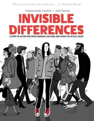Invisible Differences: A Story of Autism, Adulting, and Living Life in Full Color by Dachez, Julie