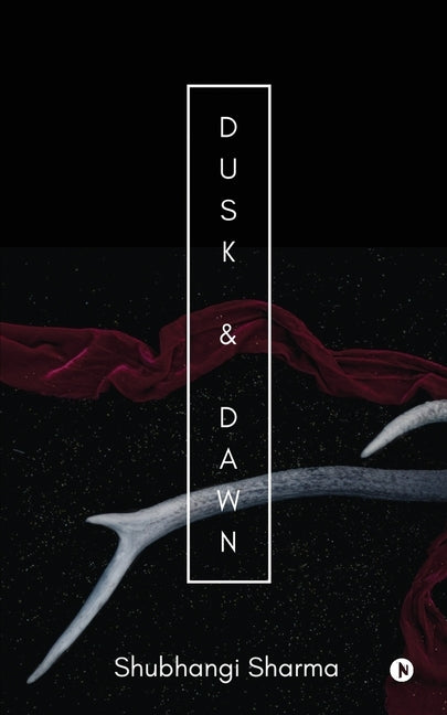 Dusk & Dawn by Shubhangi Sharma