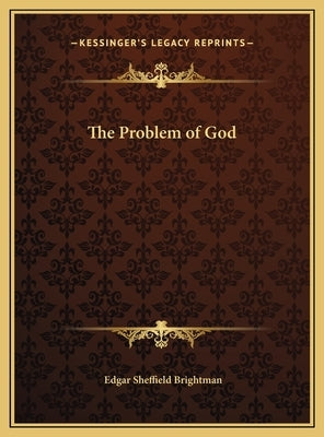 The Problem of God by Brightman, Edgar Sheffield